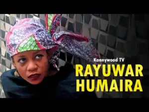 Rayuwar Humaira Sabon Shiri Part 1 Latest Hausa Film 2018 [Kannywood TV]